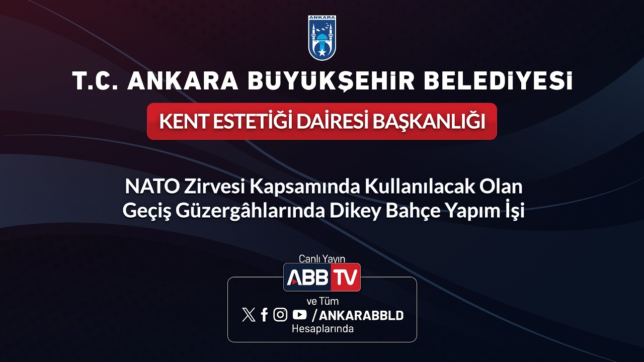 KENT ESTETİĞİ NATO Zirvesi Kapsamında Kullanılacak Olan Geçiş Güzergâhlarında Dikey Bahçe Yapım