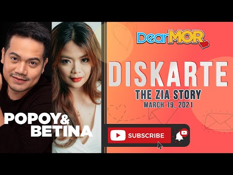 Dear MOR: "Diskarte" The Zia Story 03-19-2021