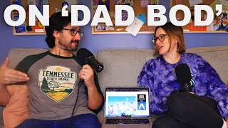 On 'Dad bod' (PODCAST E83)