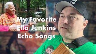 My Favorite Ella Jenkins Echo Songs