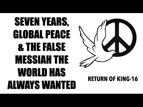 ROK-16 - 7 YEARS, GLOBAL PEACE & THE FALSE MESSIAH THE WORLD HAS ALWAYS WANTED
