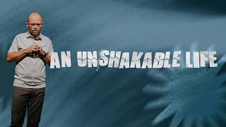 An Unshakable Life | Rusty Williams | August 23, 2026
