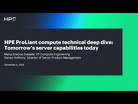 HPE ProLiant Compute Technical Deep Dive: Tomorrow’s Server Capabilities Today