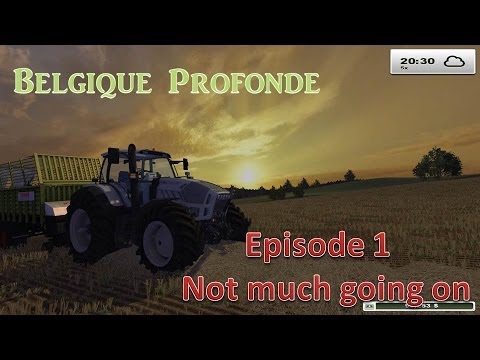FS2013 Belgique Profonde - Episode 1
