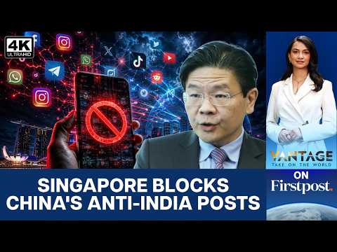 Singapore Blocks Anti-Indian Campaign | China Link Under Probe | Vantage on Firstpost | 4K