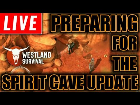 🔴 SPIRIT CAVE UPDATE! COMING SOON 🔥 - WESTLAND SURVIVAL LIVESTREAM