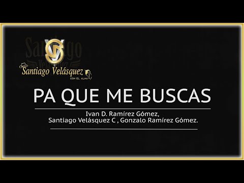 PA' QUE ME BUSCAS- (Lyrics) @santiagovelasquezpopular #santiagoVelasquezpopular #popular #despecho