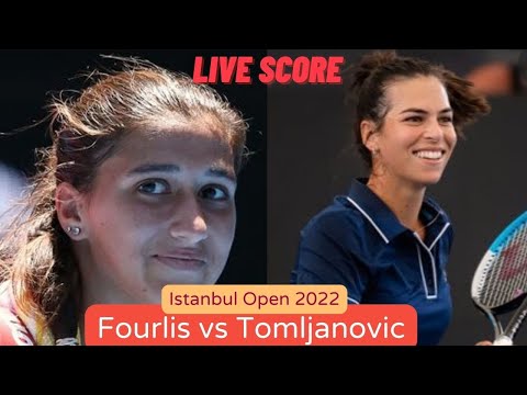 Jaimee Fourlis vs Ajla Tomljanovic - Istanbul Open 2022 Live Score