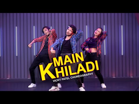 Main Khiladi Dance Video | Vicky Patel Choreography | Akshay Kumar Selfie
