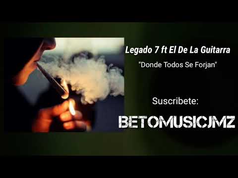 Donde Todos Se Forjan- Legado 7 ft El De La Guitarra (Proximamente 2018)