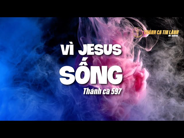 THÁNH CA 597 | VÌ GIÊ XU SỐNG | KARAOKE THÁNH CA TIN LÀNH