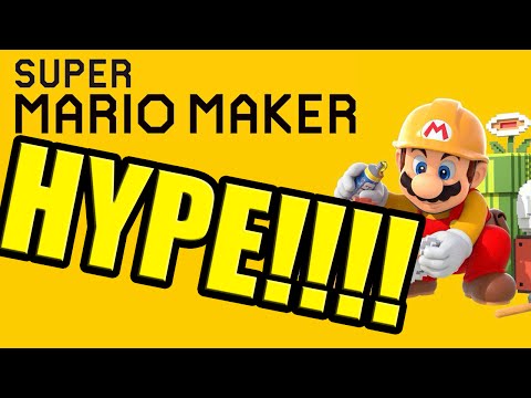 SUPER MARIO MAKER HYPE!