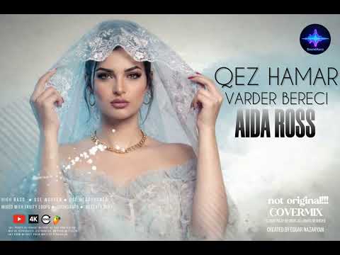 AIDA ROSS - "Qez Hamar Varder Bereci" COVERMIX #cover