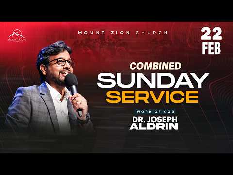 Mount Zion Church | Combined Sunday Service | Dr. Joseph Aldrin | 22-02-2026 (LIVE)