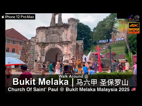 Bukit Melaka 马六甲 圣保罗山 |Church Of Saint Paul Malacca|Walk Around 2025 @ Malacca Malaysia|4K HDR