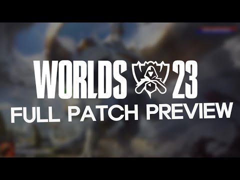 Worlds 2023 Full Patch Preview! (Patch 13.19)