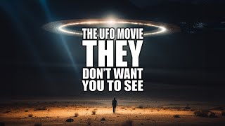 The UFO Movie THEY Don't Want You to See - Trailer #2