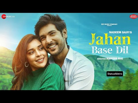 Jahan Base Dil Lyrics Shivin Narang | Eisha Singh| Raj Barman, Nadeem Saifi, Sameer Anjaan