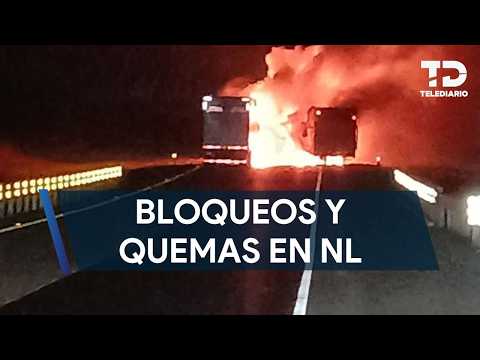 Captura de lider criminal en Tamaulipas provoca bloqueos y quema de vehículos en NL