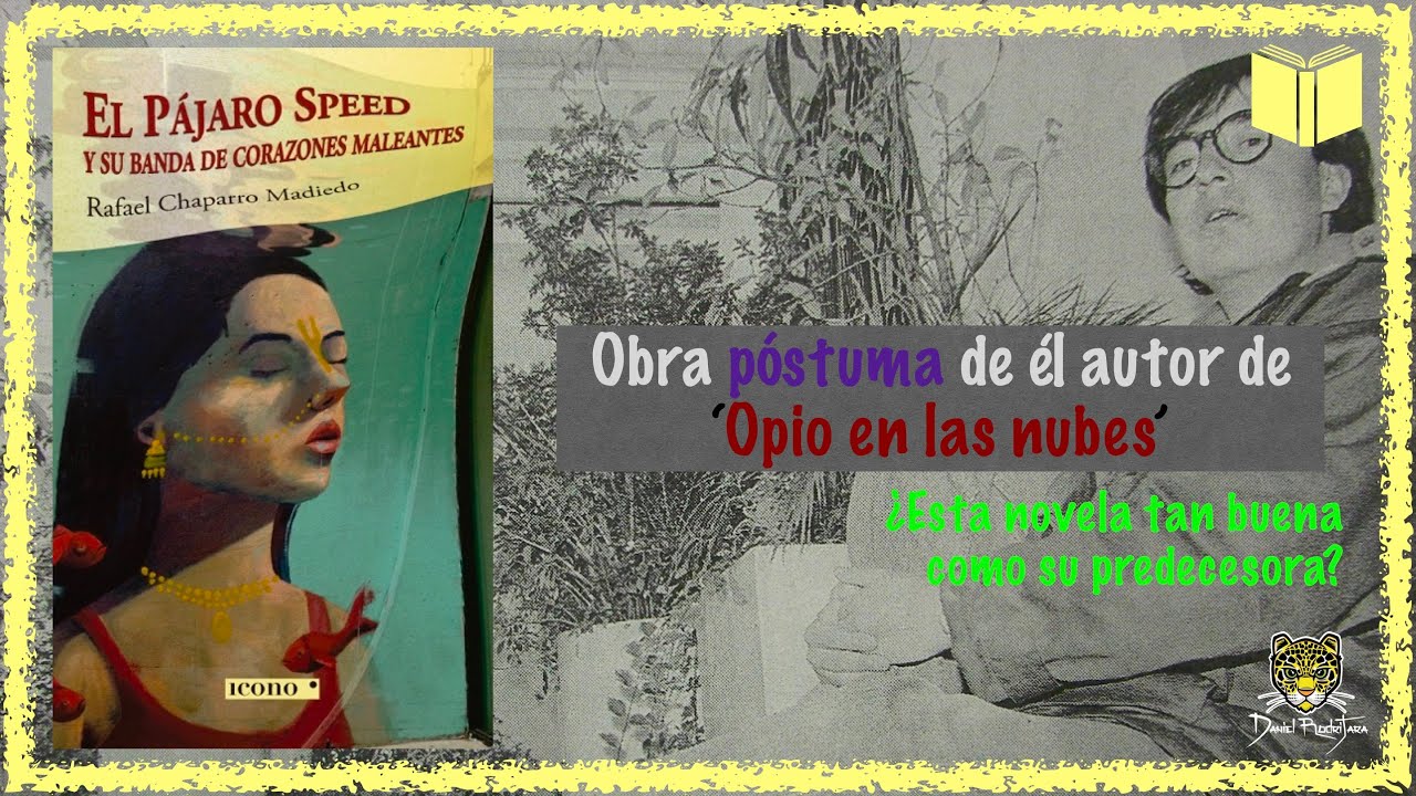 El Pájaro Speed y su Banda de Corazones Maleantes - Rafael Chaparro Madiedo | Daniel RodriJara