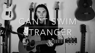 Stranger - Can&#39;t Swim - Cover with TAB