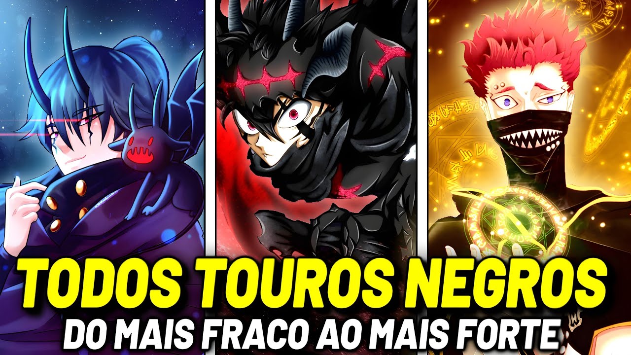 TODOS OS TOUROS NEGROS DE BLACK CLOVER DO MAIS FRACO AO MAIS FORTE!