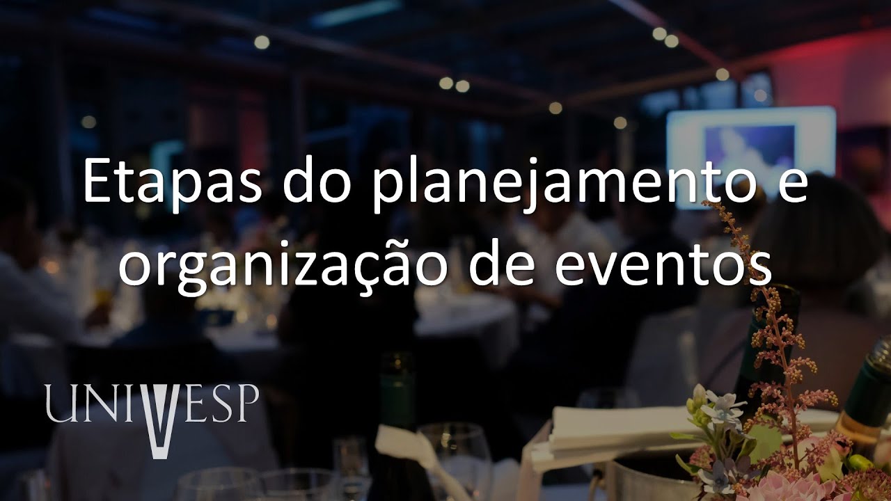 Eventos, Cerimonial e Protocolo - Etapas do planejamento e organização de eventos