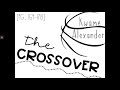 The Crossover PT. 8 Read Aloud Audiobook (Pg. 159-178) by Kwame Alexander