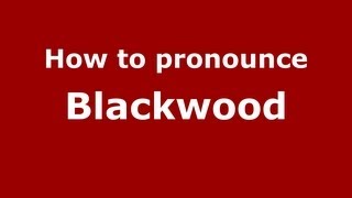 How to pronounce Blackwood