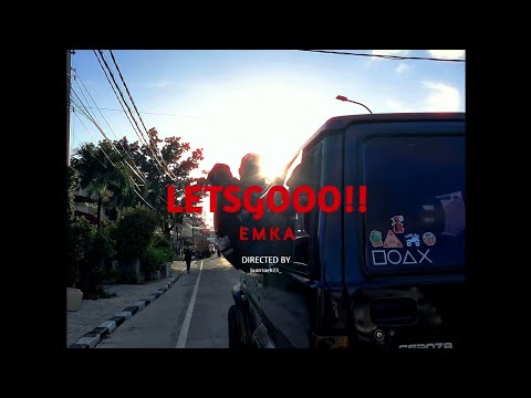 EMKA - LETSGOOO!! (MV)