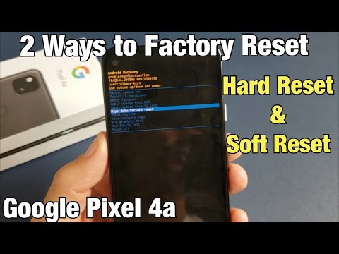 Pixel 4a: How to Factory Reset (Soft Reset & Hard Reset)