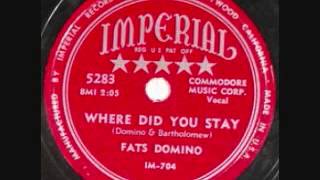 FATS DOMINO   Where Did You Stay   1954