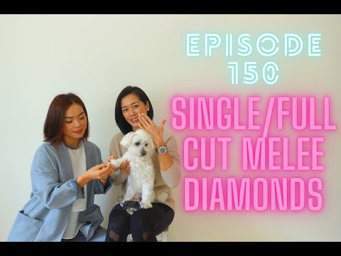 Episode 150: Single/Full Cut Melee Diamonds