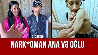 TikTok-da hərkəsin qınadığı ananın son halı.Oğlu ilə bir yerdə narko*tik qəbul edirdilər.