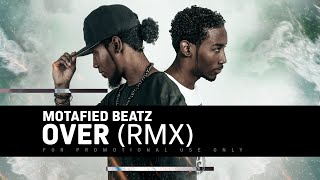 Motafied Beatz - Over (Remix)