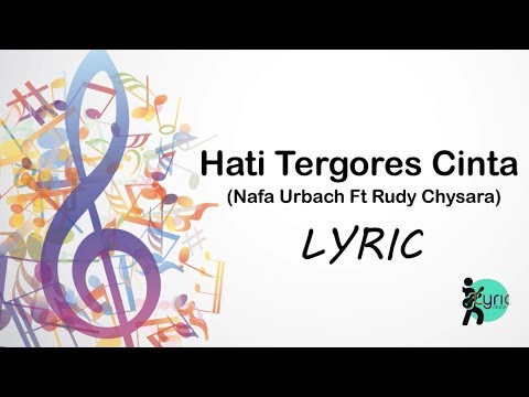 HATI TERGORES CINTA - (Nafa Urbach Feat Rudy Chysara) Lyric