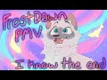 I Know The End Frostdawn PMV