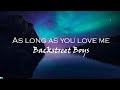Backstreet Boys - As Long As You Love Me (Lyrics)