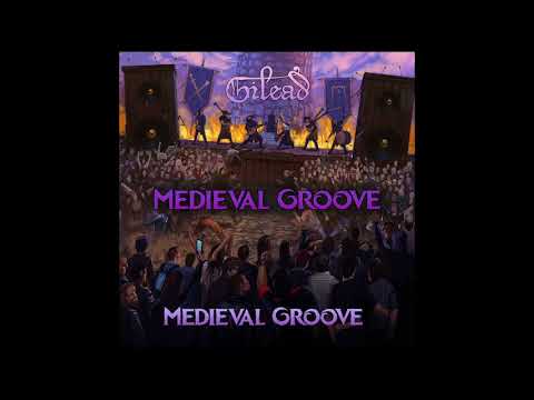 Gilead – Medieval Groove 2017 (Full Album)