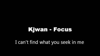 FOCUS by KJWAN w/ lyrics