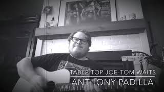 Table Top Joe-Tom Waits cover//Tom Of The Times project