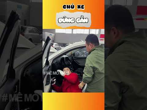 Chủ xe đứng gần | Mê Mò Mẫm