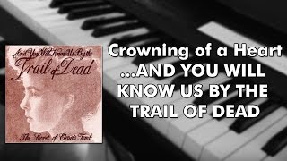 Trail of Dead - Crowning of a Heart (Piano Cover)
