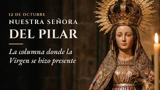 La columna que Zaragoza dice que la Virgen dejó al apóstol Santiago: Virgen del Pilar