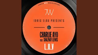 L.U.V (feat. Shaznay Lewis) (Idris Elba Presents Charlie AYO) (Music from the Netflix Original...