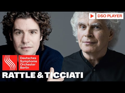 Sir Simon Rattle & Robin Ticciati | Mahler, Purcell, Vaughan Williams, Birtwistle | DSO Berlin