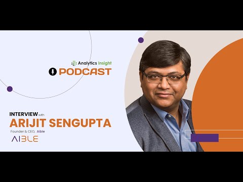 Exclusive Interaction with Arijit Sengupta, Founder and CEO, Aible