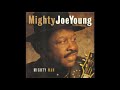 Mighty Joe Young - Mighty Man (Full Album )