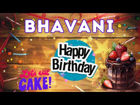 Happy Birthday Bhavani, Birthday of Bhavani, Best Birthday Wishes, hbd
