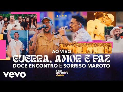 Doce Encontro, Sorriso Maroto - Guerra, Amor E Paz